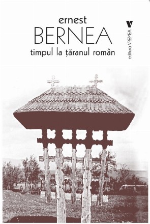 Timpul la ţăranul român : contribuţie la problema timpului în religie şi magie