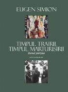 Timpul trairii Timpul marturisirii (Jurnal