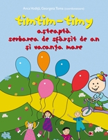 TIMTIM-TIMY ASTEAPTA SERBAREA DE SFARSIT DE AN SI VACANTA MARE