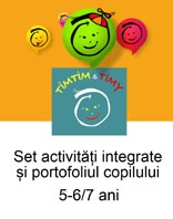 TIMTIM-TIMY: SET ACTIVITATI INTEGRATE SI PORTOFOLIUL COPILULUI. 5-6/7 ANI