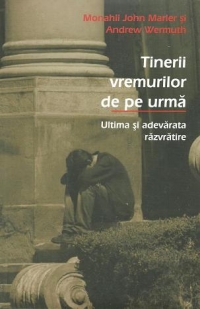 Tinerii vremurilor de pe urma. Ultima si adevarata razvratire