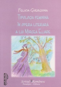 Tipologia feminina in opera literara a lui Mircea Eliade