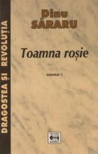 Toamna rosie (volumul I din trilogia DRAGOSTEA si REVOLUTIA)