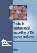 Topics in mathematical modelling of life science problems