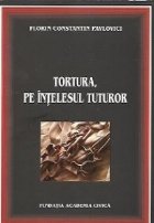 Tortura intelesul tuturor Memorii Editia