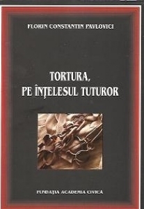 Tortura, pe intelesul tuturor -  Memorii, Editia a II-a