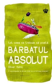 Tot ceea ce trebuie sa poata BARBATUL ABSOLUT