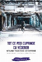 Tot ce poți cuprinde cu vederea. Antologia poeziei ruse contemporane