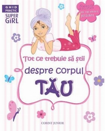 Tot ce trebuie să ştii despre corpul tău