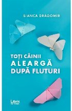 Toti cainii alearga dupa fluturi