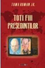 Toti fiii presedintilor