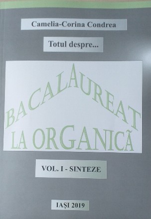 Totul despre Bacalaureat la organica. Volumul I, Sinteze