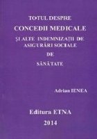 Totul despre Concedii Medicale si alte indemnizatii de asigurari sociale de sanatate