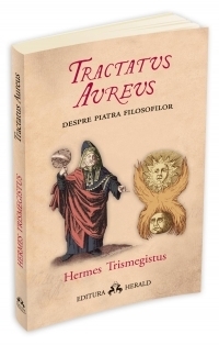 Tractatus Aureus - Tratatul de Aur al lui Hermes despre Piatra Filosofilor