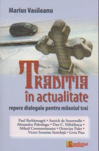 Traditia in actualitate. Repere diagonale pentru mileniul trei