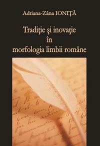 Traditie si inovatie in morfologia limbii romane