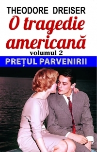 O tragedie americana. Volumul 2 - Pretul parvenirii