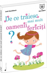 De ce traiesc mai mult oamenii fericiti?