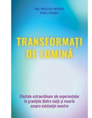 Transformaţi de Lumină