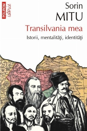 Transilvania mea. Istorii, mentalități, identități