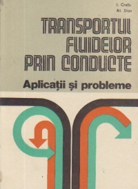 Transportul fluidelor prin conducte - Aplicatii si probleme