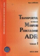 Transportul rutier marfuri periculoase ADR