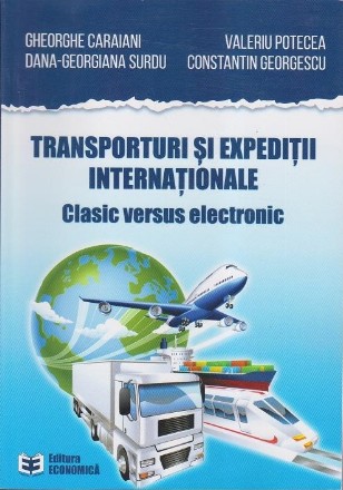 Transporturi si expeditii internationale. Clasic versus electronic