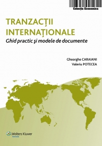 Tranzactii internationale. Ghid practic de modele si documente