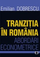 Tranzitia Romania Abordari econometrice