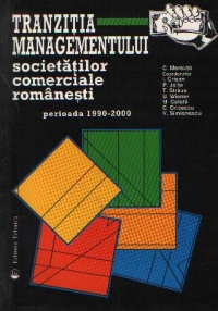 Tranzitia managementului societatilor comerciale romanesti - Perioada 1990-2000