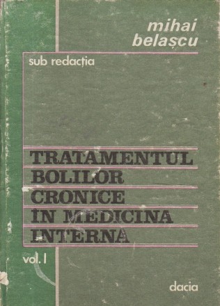 Tratamentul bolilor cronice in medicina interna, Volumul I