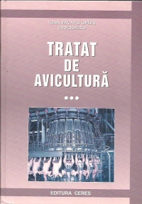 Tratat de avicultura. Volumul 3  - Tehnologia industrializarii produselor si subproduselor avicole