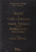 Tratat de calcul diferential si calcul integral pentru invatamantul politehnic, Volumul al II-lea, calcul inte