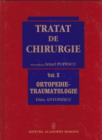 Tratat de Chirurgie. Vol. X Ortopedie-Traumatologie