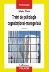 Tratat de psihologie organizational-manageriala (vol. I)