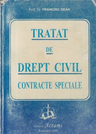 Tratat de drept civil - Contracte speciale (Editie 1999)