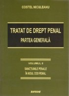 Tratat de drept penal. Partea generala. Volumul II: Sanctiunile penale in Noul Cod Penal