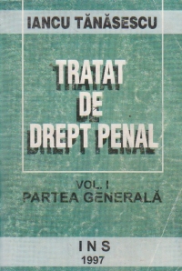 Tratat de drept penal, Volumul I Partea generala