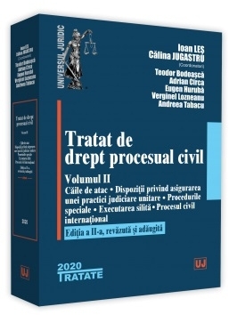 Tratat de drept procesual civil. Volumul II. Editia a II-a 2020. Caile de atac; Dispozitii privind asigurarea unei practici judiciare unitare; Procedurile speciale; Executarea silita; Procesul civil international