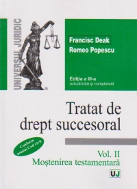 Tratat de drept succesoral. Volumul II - Mostenirea testamentara. Editia a III-a, actualizata si completata