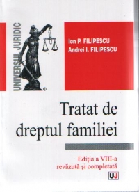 Tratat de dreptul familiei, editia a VIII-a revazuta si completata