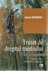 Tratat de dreptul mediului - Editia a III-a revazuta si adaugita