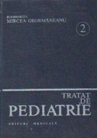 Tratat de pediatrie, Volumul al II -lea, Nutritie si alimentatie rationala. Boli ale tractului digestiv