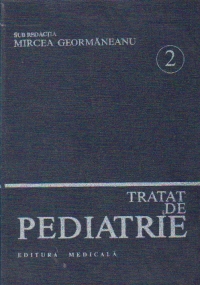 Tratat de pediatrie, Volumul al II -lea, Nutritie si alimentatie rationala. Boli ale tractului digestiv