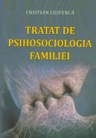 Tratat de psihosociologia familiei