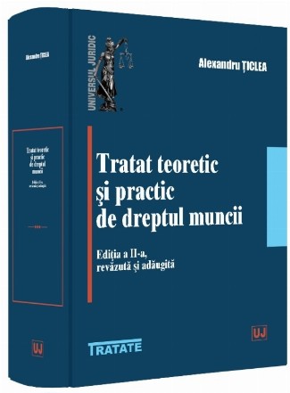 Tratat teoretic şi practic de dreptul muncii