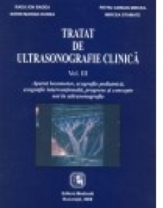 Tratat de ultrasonografie clinica. Volumul III: Aparat locomotor, ecografie pediatrica, ecografie interventionala, progrese si concepte noi in ultrasonografie