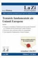 Tratatele fundamentele ale Uniunii Europene (actualizat la 01.06.2013). Cod 509