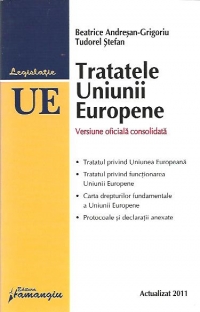 Tratatele Uniunii Europene. Versiune oficiala consolidata