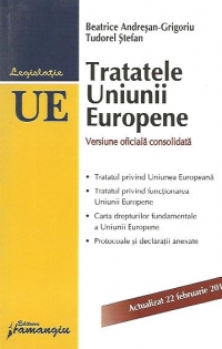 Tratatele Uniunii Europene - actualizat 22 februarie 2013, editia a 4-a